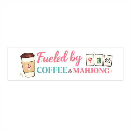 Bumper Sticker - Fueled by Coffee & Mahjong