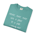 T-Shirt - Never, ever, ever use a joker in a pair...seriously, don't (Comfort Colors - Unisex)