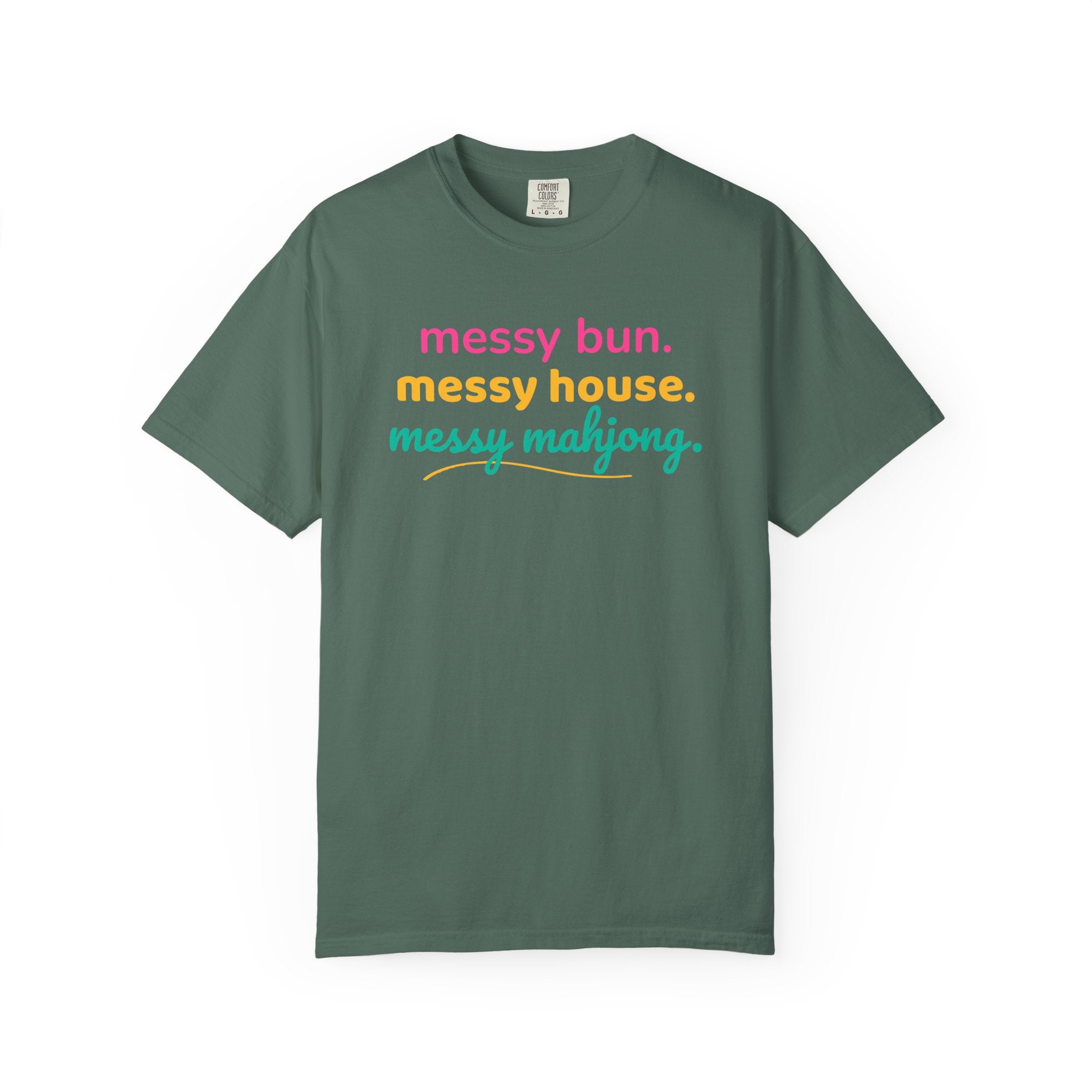 T-Shirt Messy Bun Messy House Messy Mahjong (Comfort Colors - Unisex)
