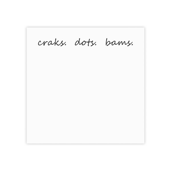 craks. dots. bams. - Sticky Notes