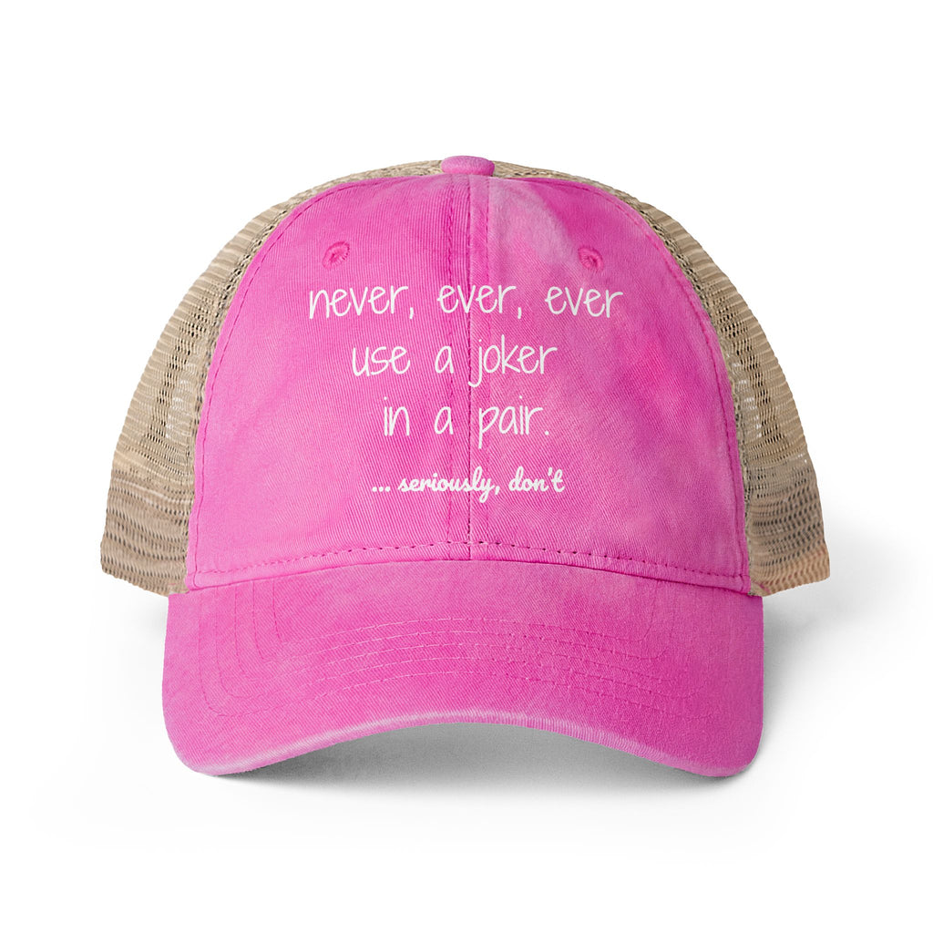 Hat - Women's Washed Mesh-Back Cap - Never use a joker in a pair