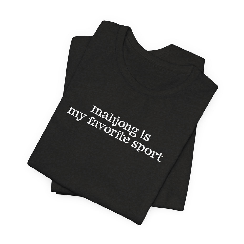 T-Shirt - Mahjong Is My Favorite Sport (Bella+Canvas - Unisex)
