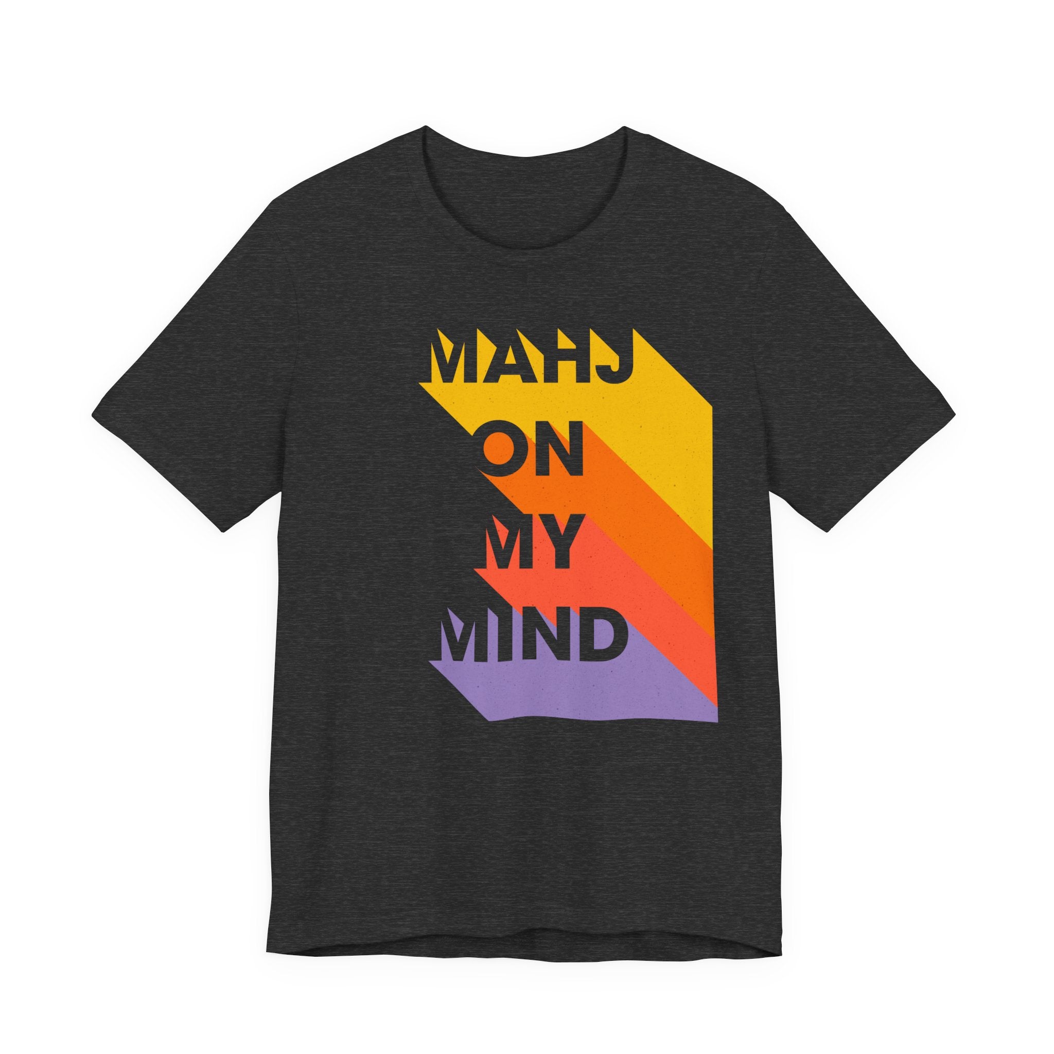 T-Shirt - MAHJ ON MY MIND (Bella+Canvas - Unisex)