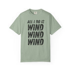 T-Shirt - All I Do Is Wind (Comfort Colors - Unisex)