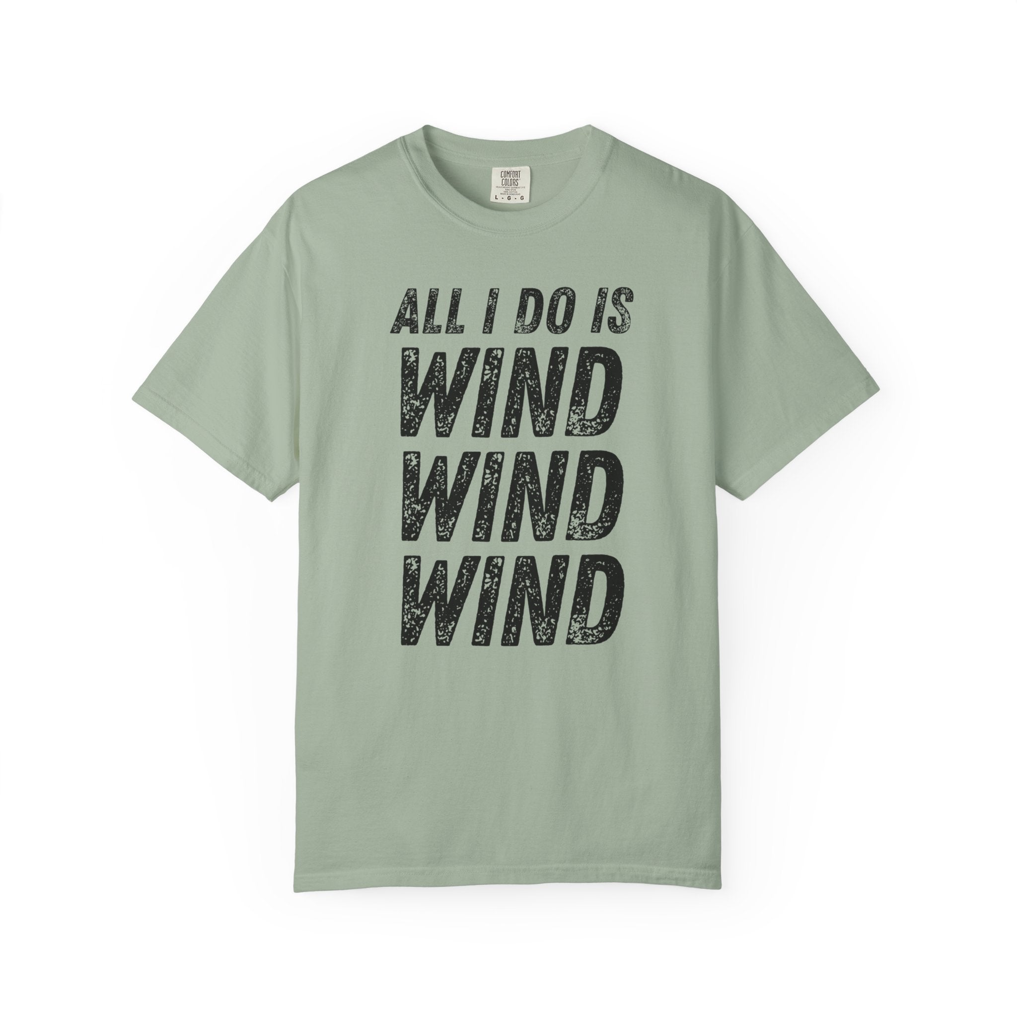 T-Shirt - All I Do Is Wind (Comfort Colors - Unisex)