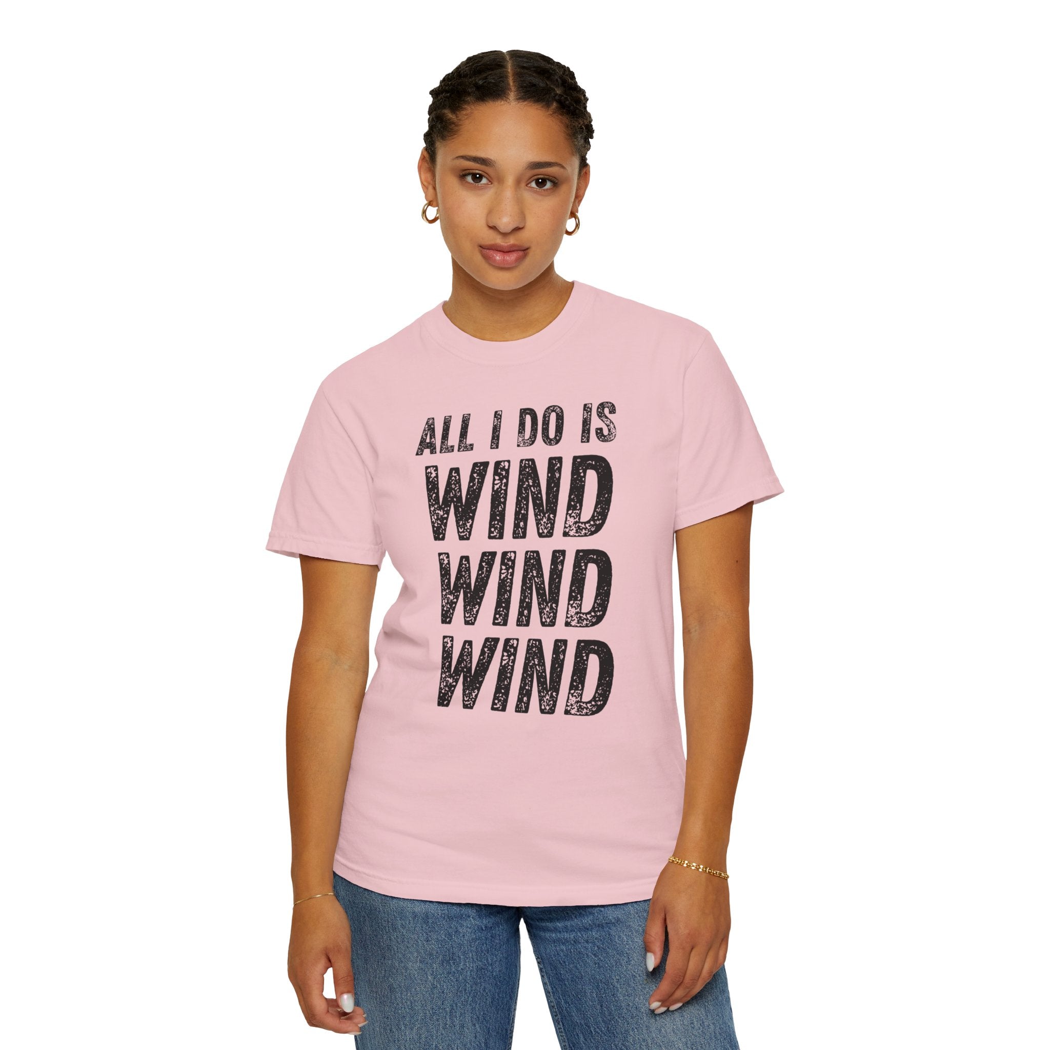 T-Shirt - All I Do Is Wind (Comfort Colors - Unisex)