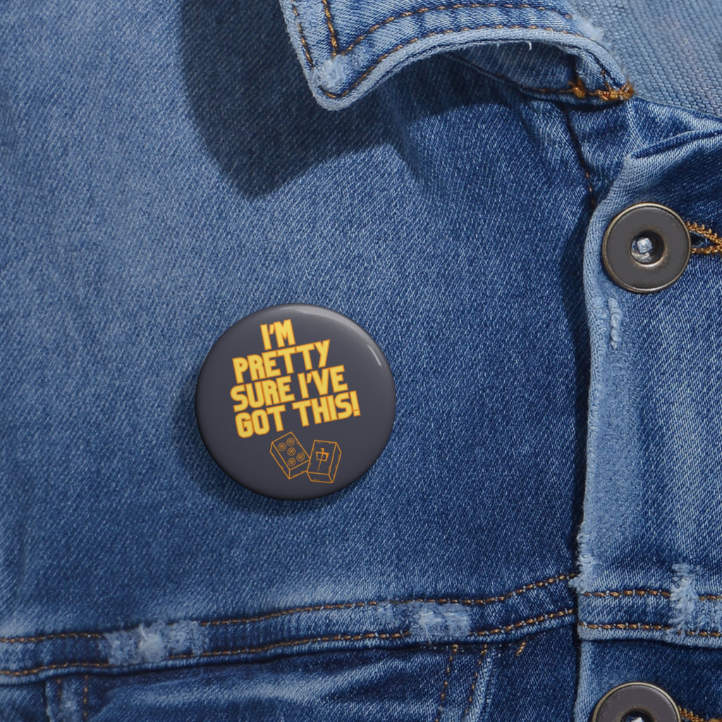 Pin - I'm Pretty Sure I've Got This!