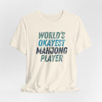 T-Shirt - World's Okayest Mahjong Player (Bella+Canvas - Unisex)