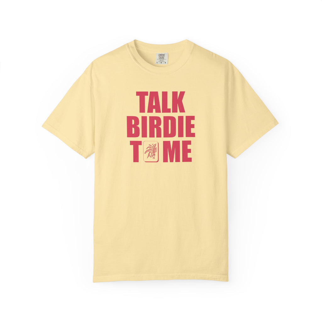 T-Shirt - Talk Birdie To Me (Comfort Colors - Unisex)