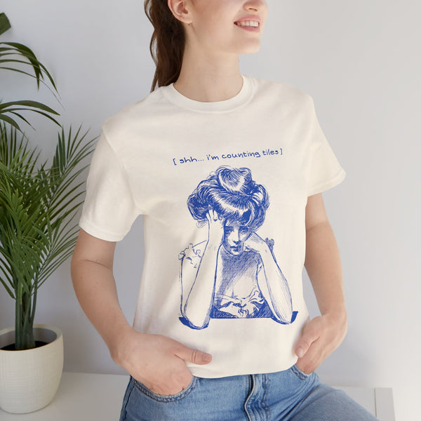T-Shirt - Shh… I’m Counting Tiles (Bella+Canvas - Unisex)