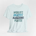 T-Shirt - World's Okayest Mahjong Player (Bella+Canvas - Unisex)