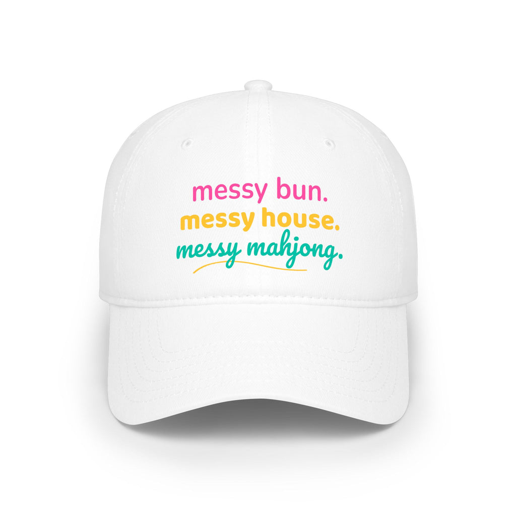 Baseball Hat - messy bun. messy house. messy mahjong.