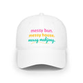 Baseball Hat - messy bun. messy house. messy mahjong.