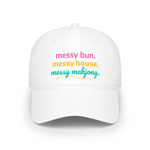Baseball Hat - messy bun. messy house. messy mahjong.