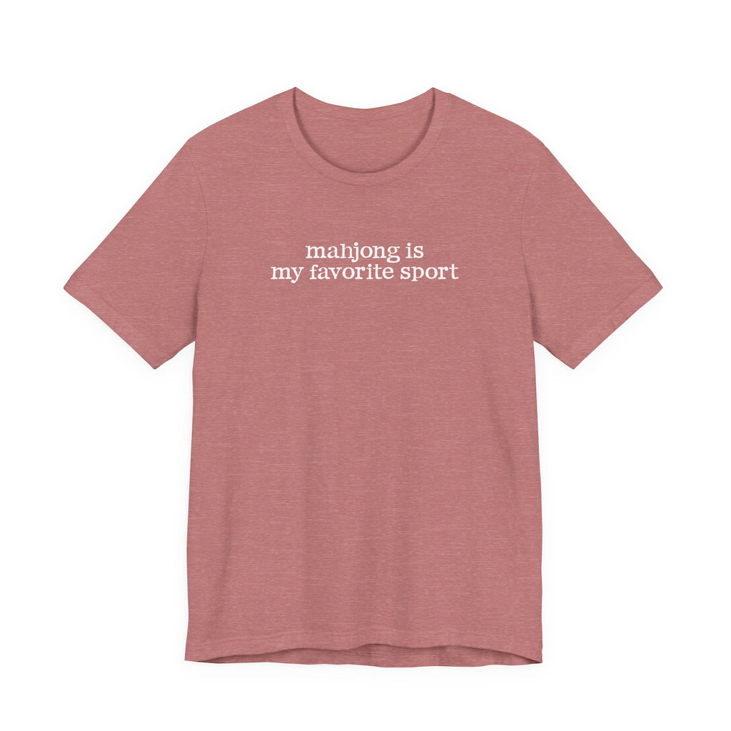 T-Shirt - Mahjong Is My Favorite Sport (Bella+Canvas - Unisex)