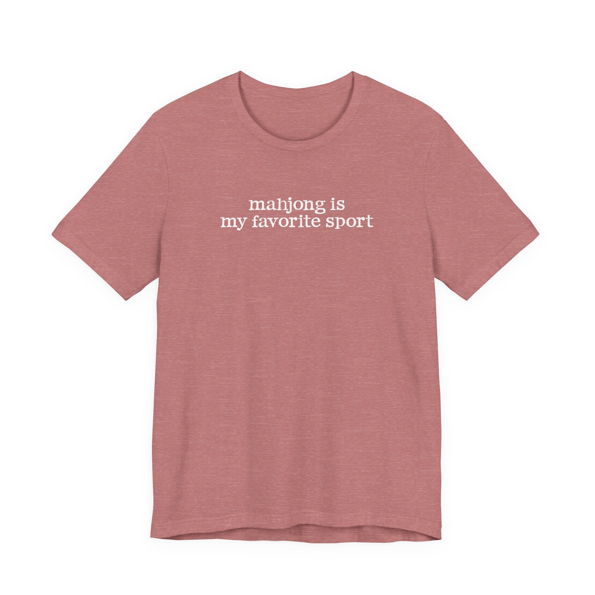 T-Shirt - Mahjong Is My Favorite Sport (Bella+Canvas - Unisex)