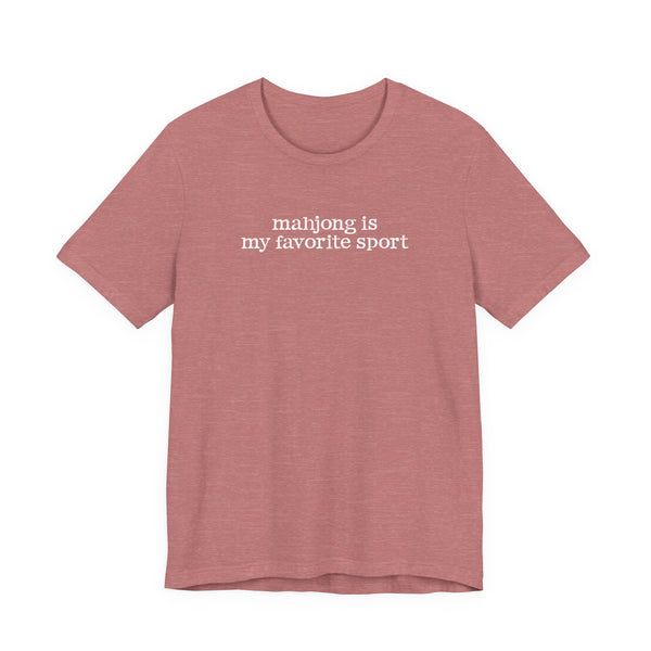 T-Shirt - Mahjong Is My Favorite Sport (Bella+Canvas - Unisex)