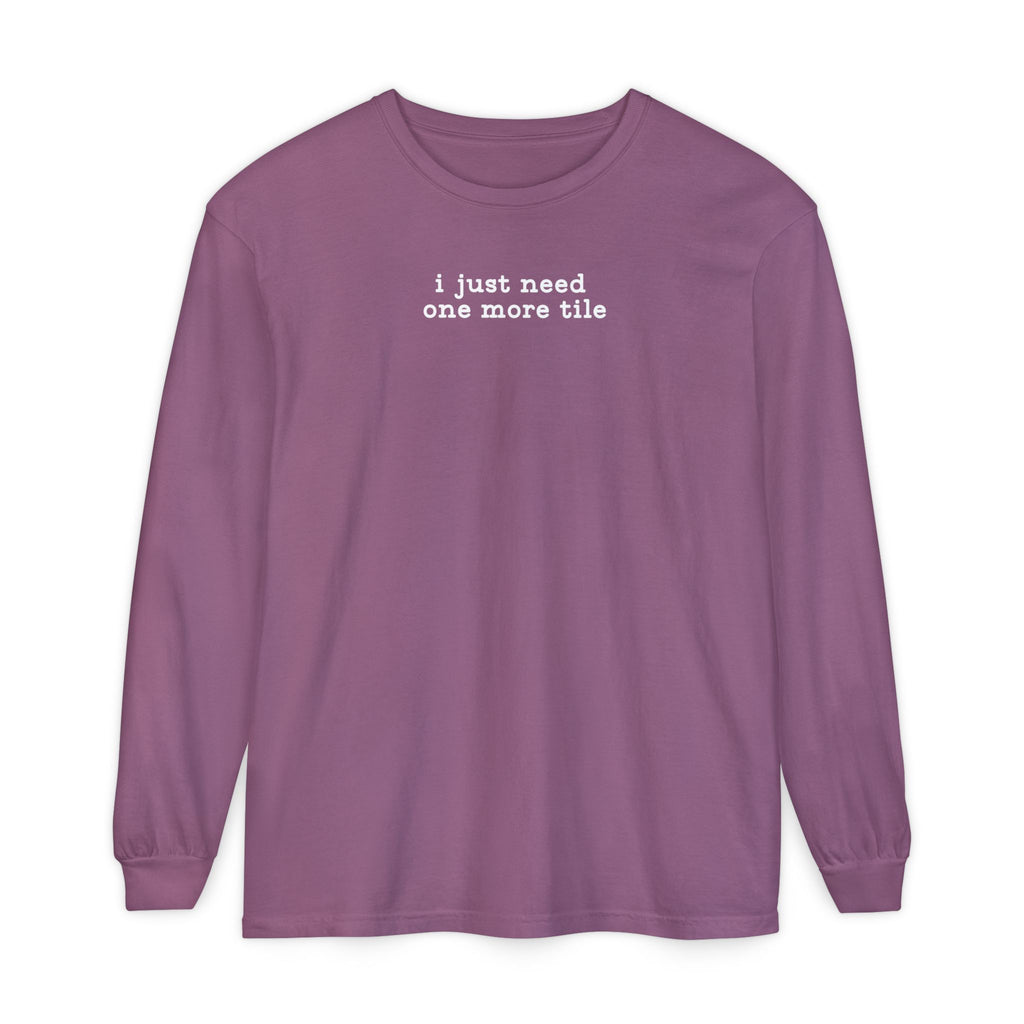 Long Sleeve T-Shirt - i just need one more tile