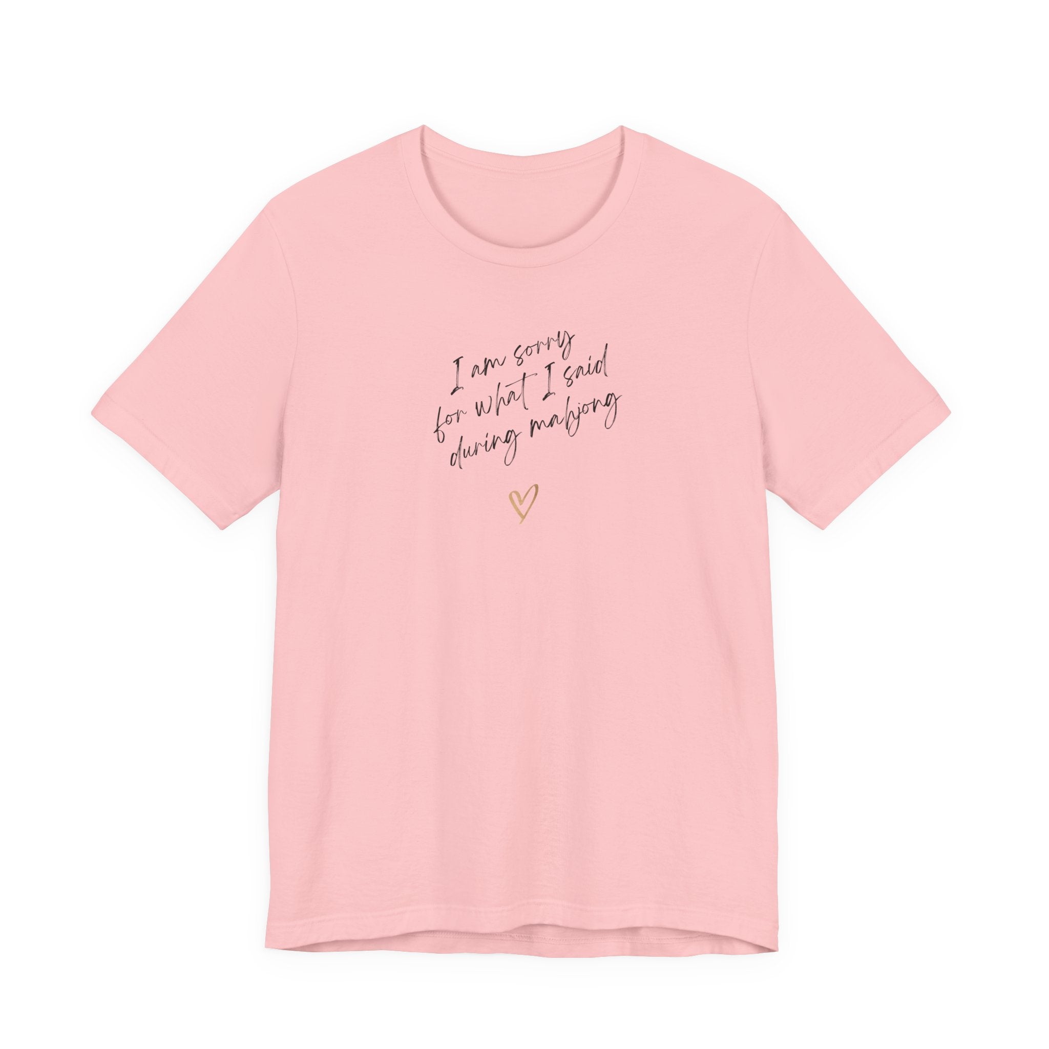 T-Shirt - I'm sorry for what I said during mahjong (Bella+Canvas - Unisex)