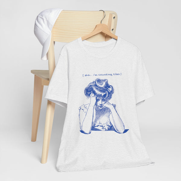 T-Shirt - Shh… I’m Counting Tiles (Bella+Canvas - Unisex)