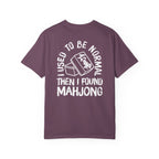 T-Shirt - I Used to Be Normal Then I Found Mahjong (Comfort Colors - Unisex)
