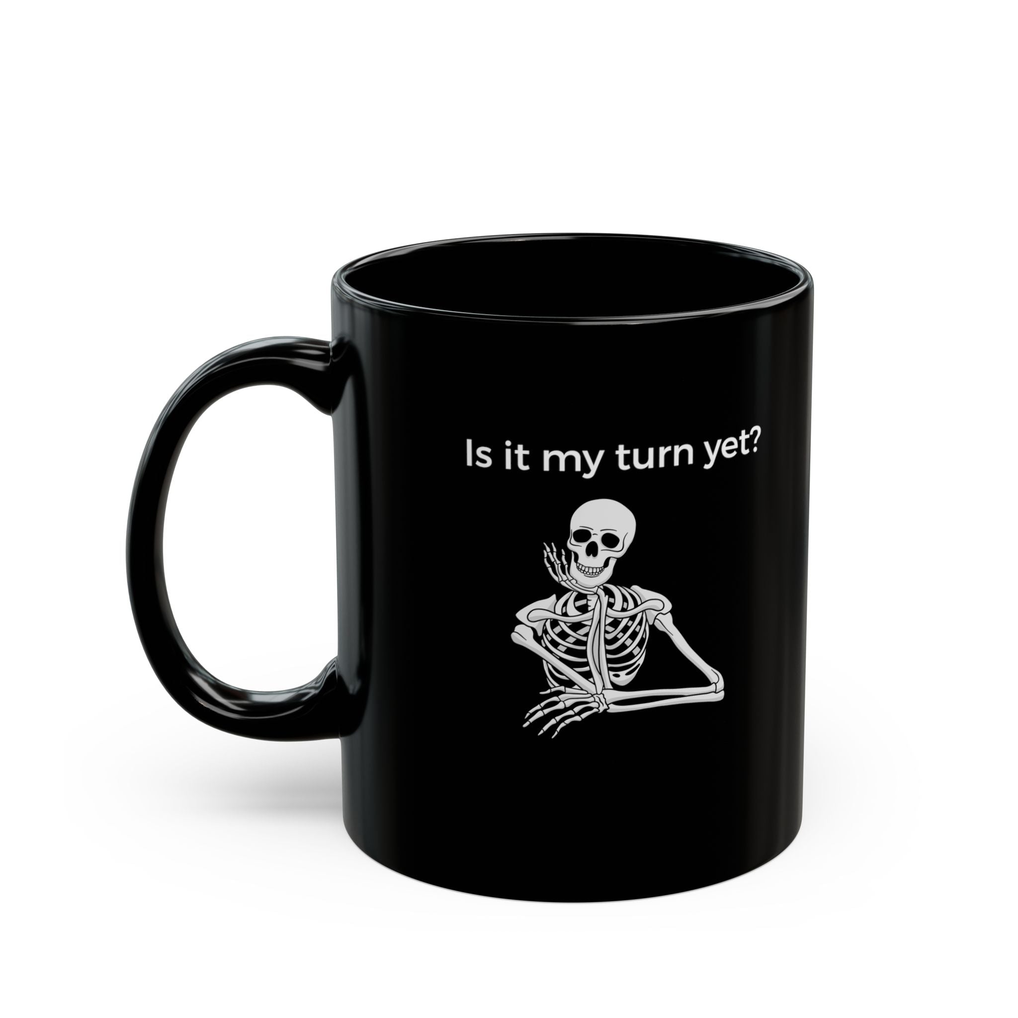 Mug - Is It My Turn Yet?