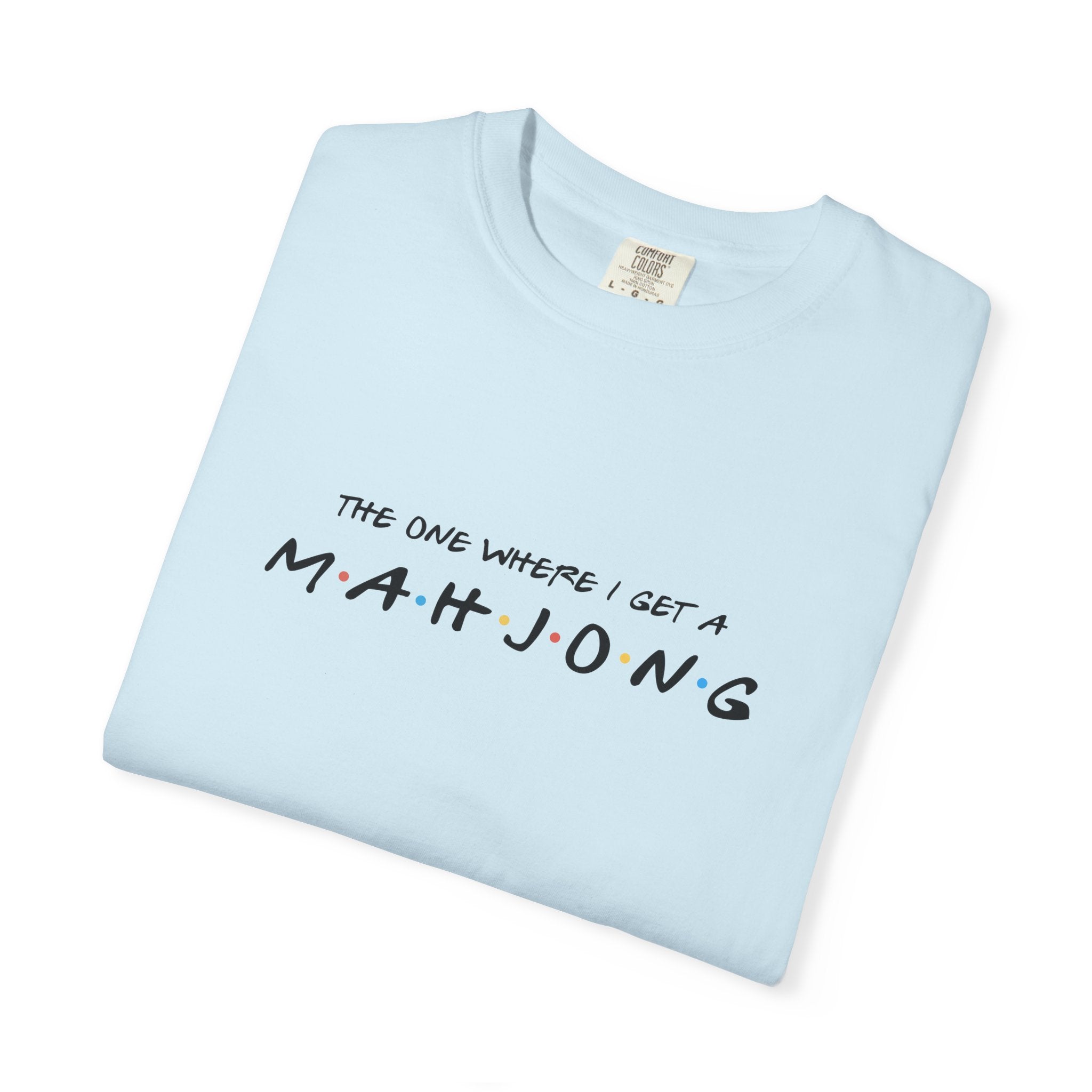 T-Shirt - The One Where I Get a Mahjong (Comfort Colors-Unisex)