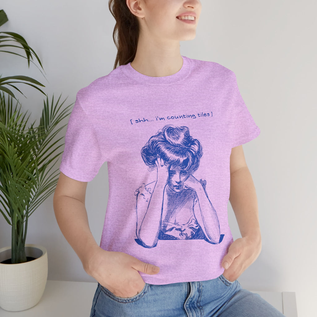 T-Shirt - Shh… I’m Counting Tiles (Bella+Canvas - Unisex)