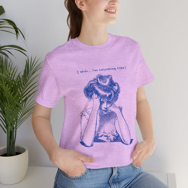 T-Shirt - Shh… I’m Counting Tiles (Bella+Canvas - Unisex)