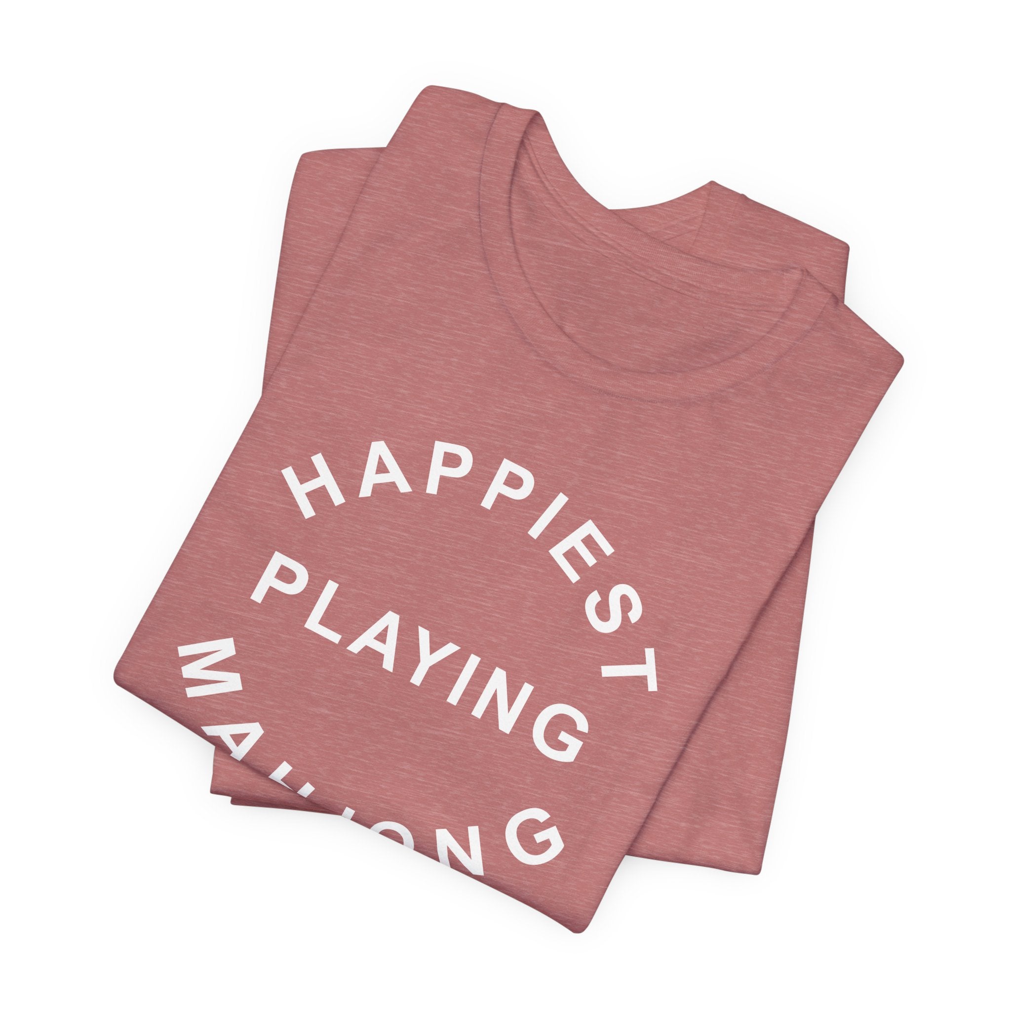 T-Shirt - Happiest Playing Mahjong (Bella+Canvas - Unisex)