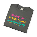 T-Shirt Messy Bun Messy House Messy Mahjong (Comfort Colors - Unisex)