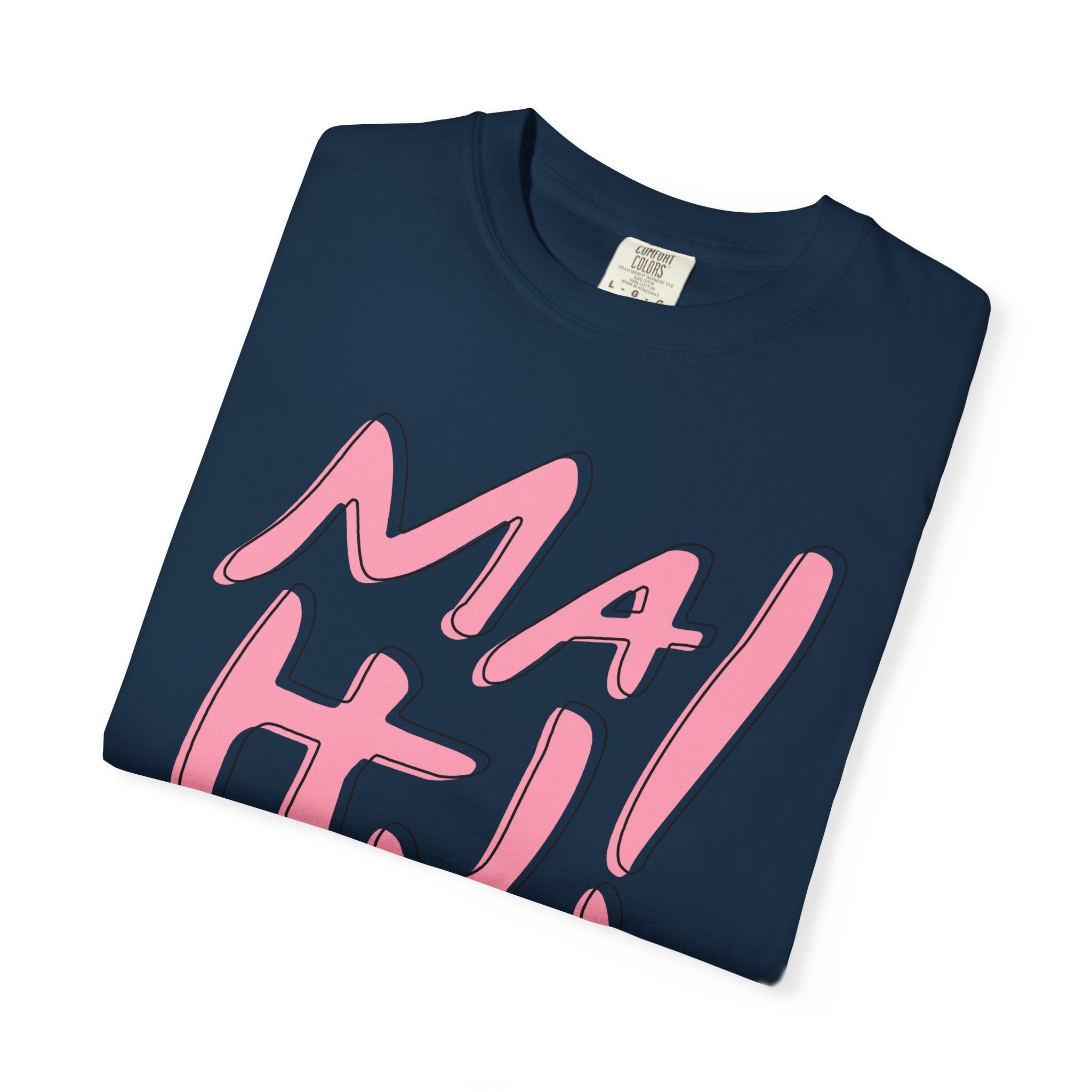 T-Shirt - MaHJ! (Comfort Colors - Unisex)