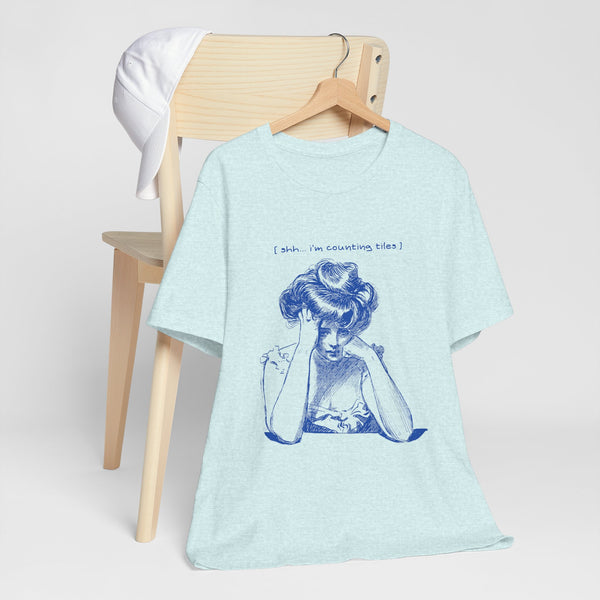 T-Shirt - Shh… I’m Counting Tiles (Bella+Canvas - Unisex)