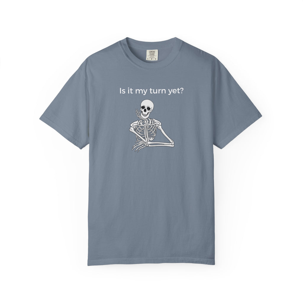 T-Shirt - Is It My Turn Yet? (Comfort Colors - Unisex)