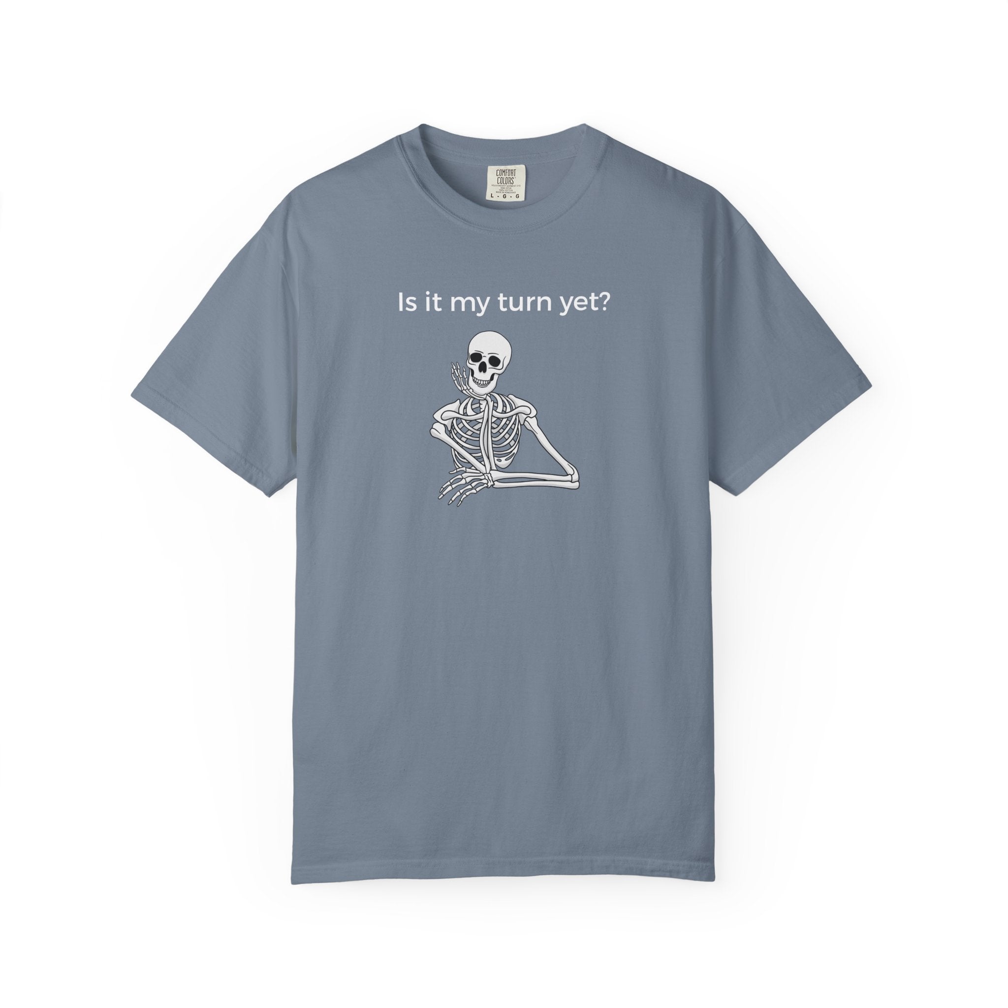 T-Shirt - Is It My Turn Yet? (Comfort Colors - Unisex)