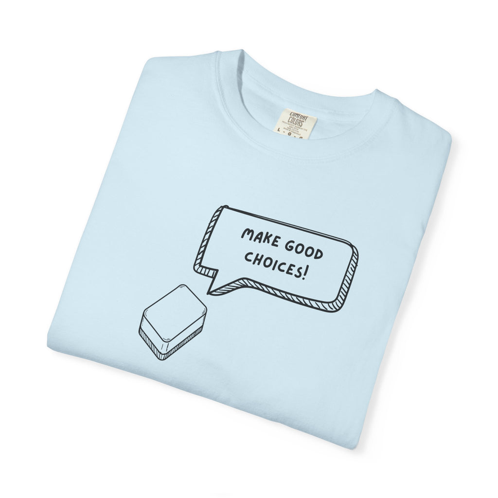 T-Shirt - Blank Tile - Make Good Choices (Comfort Colors - Unisex)