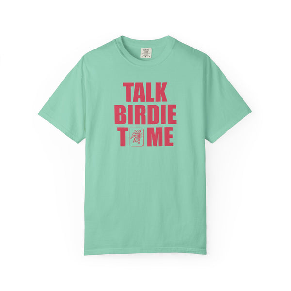 T-Shirt - Talk Birdie To Me (Comfort Colors - Unisex)