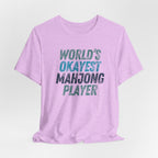 T-Shirt - World's Okayest Mahjong Player (Bella+Canvas - Unisex)
