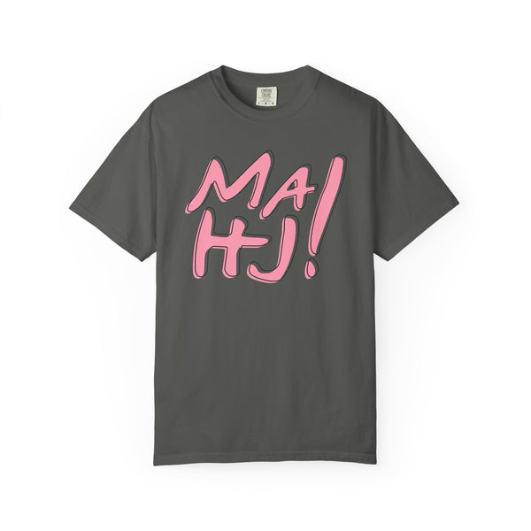 T-Shirt - MaHJ! (Comfort Colors - Unisex)