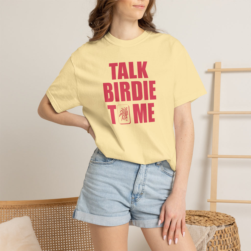 T-Shirt - Talk Birdie To Me (Comfort Colors - Unisex)