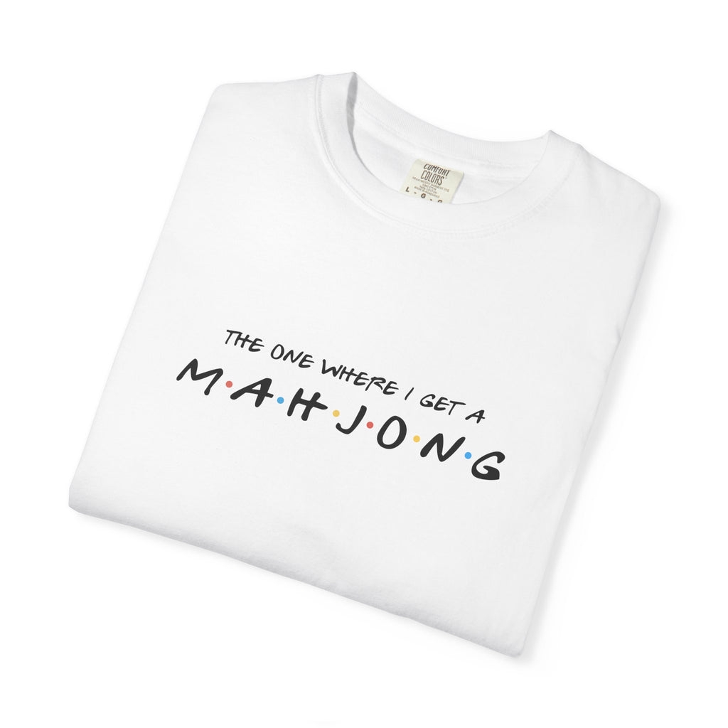 T-Shirt - The One Where I Get a Mahjong (Comfort Colors-Unisex)