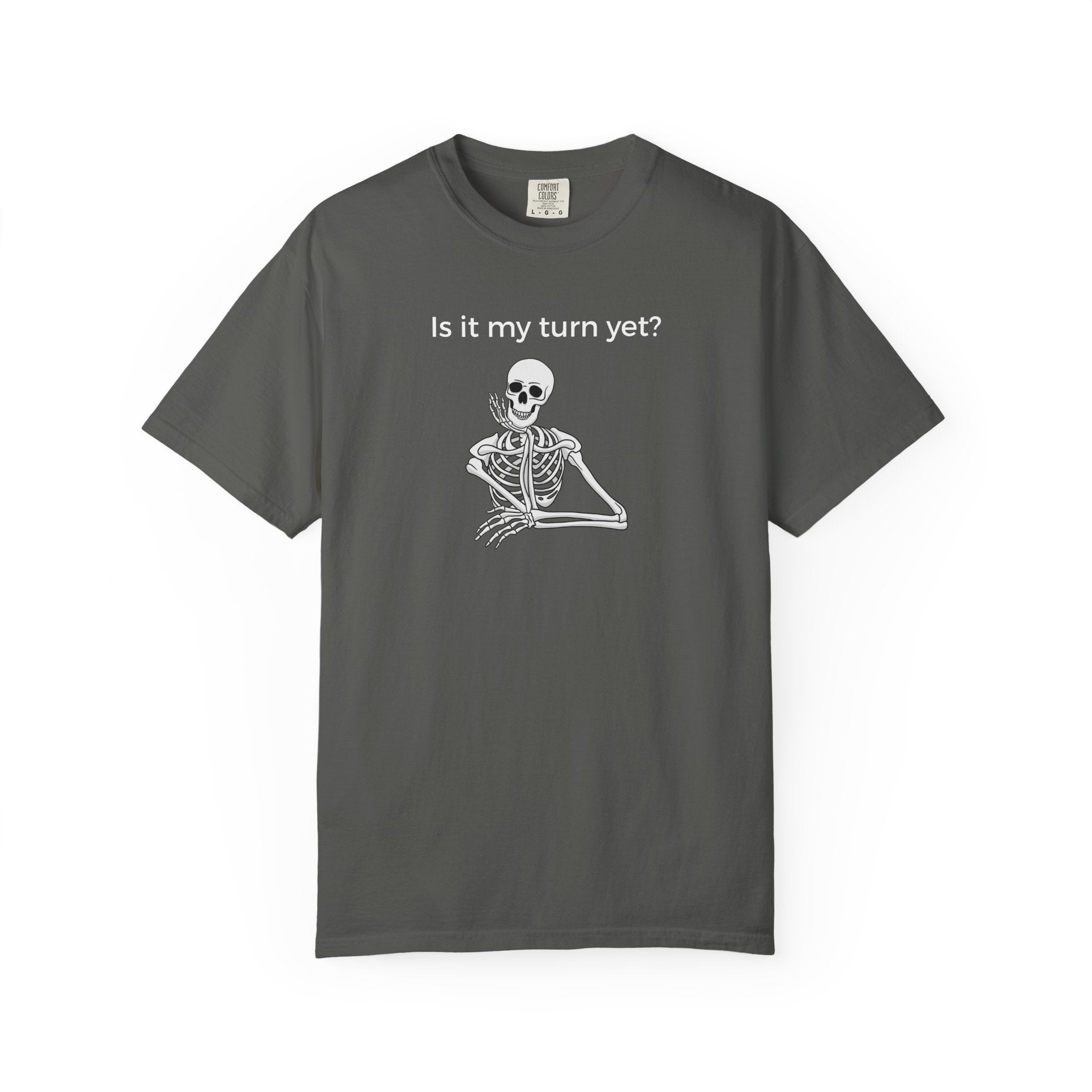T-Shirt - Is It My Turn Yet? (Comfort Colors - Unisex)