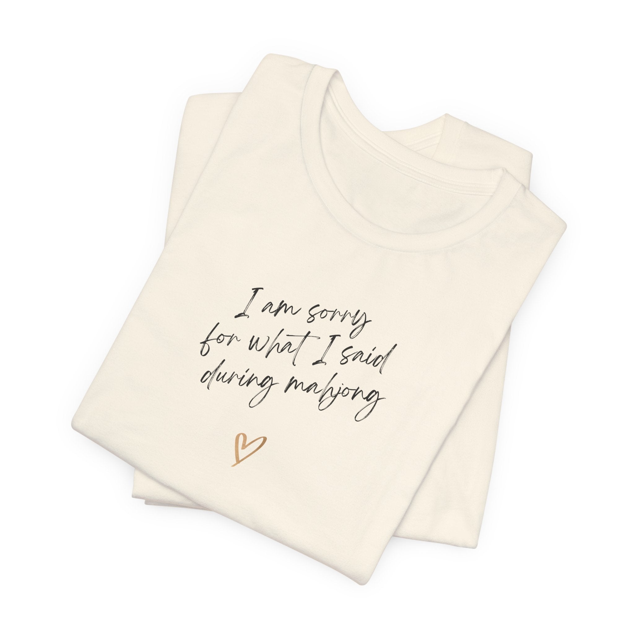 T-Shirt - I'm sorry for what I said during mahjong (Bella+Canvas - Unisex)
