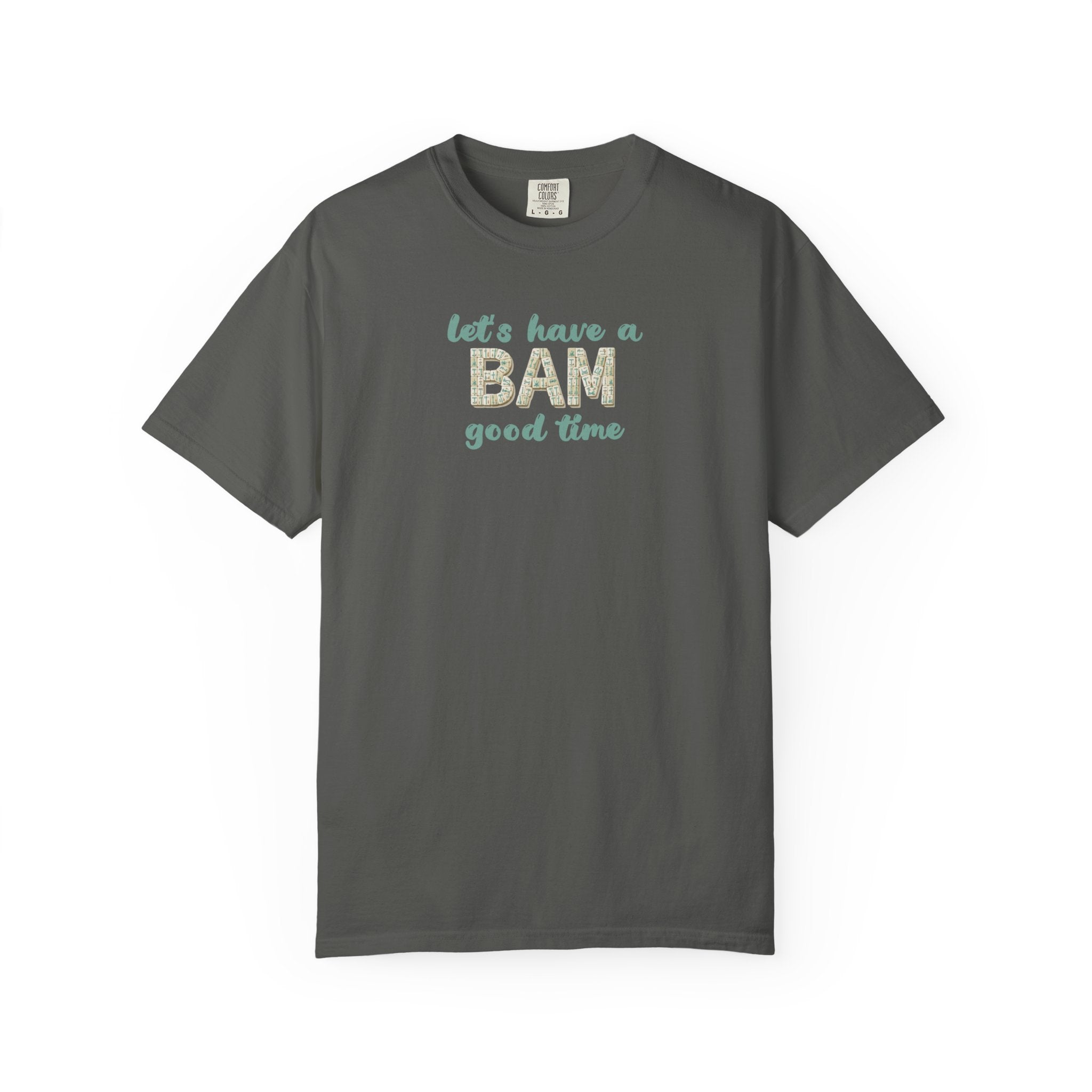 T-Shirt - Let's Have a BAM Good Time (Comfort Colors - Unisex)