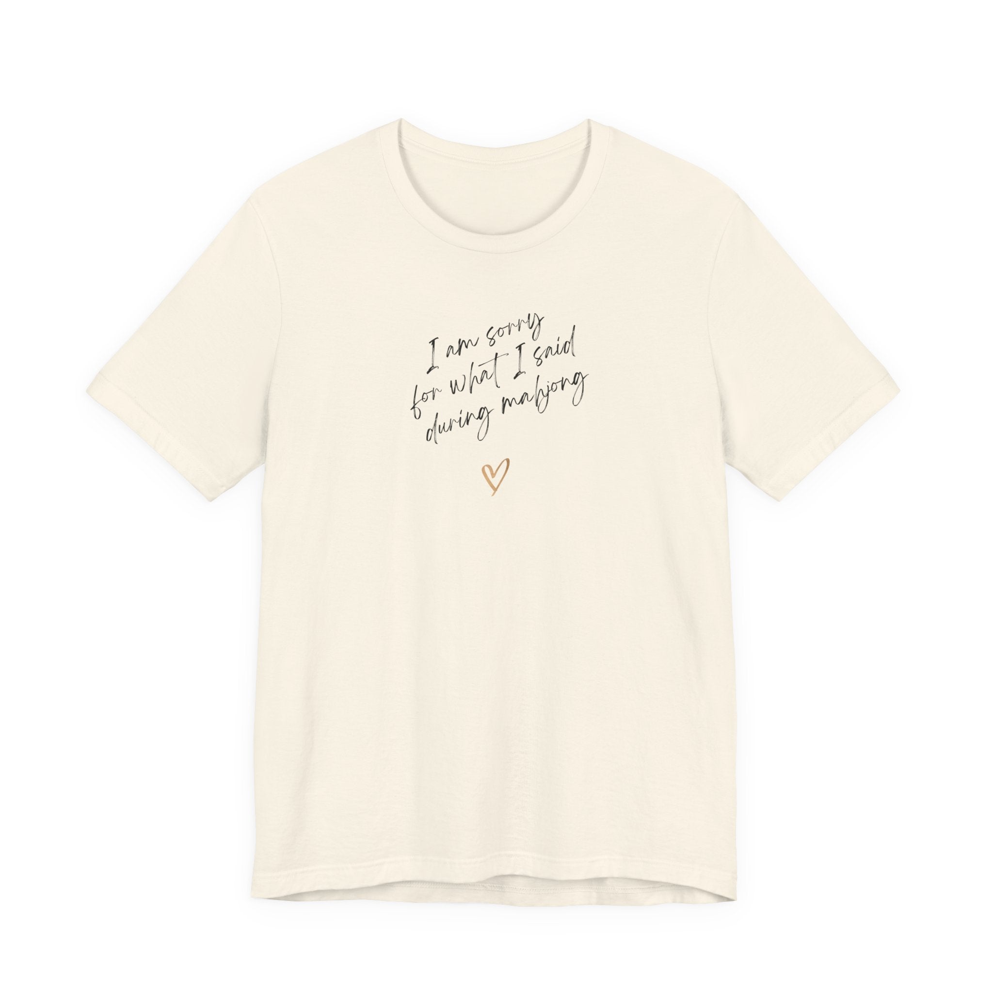 T-Shirt - I'm sorry for what I said during mahjong (Bella+Canvas - Unisex)