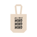 Double Wine Tote Bag — All I Do Is Wind Wind Wind