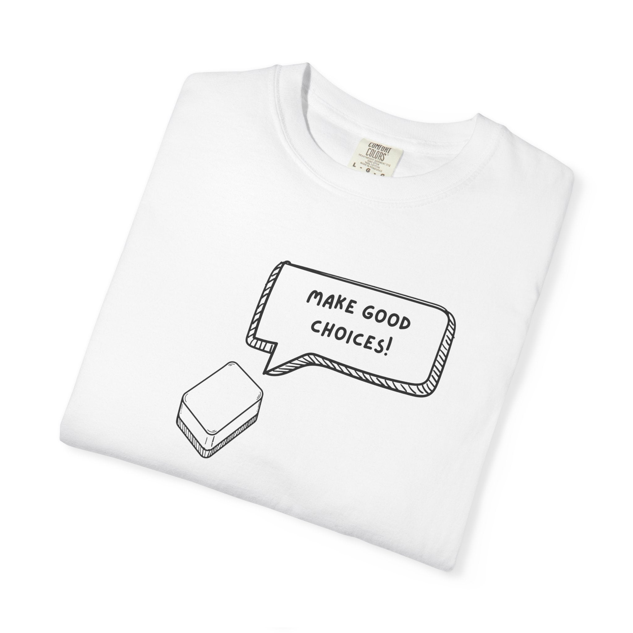 T-Shirt - Blank Tile - Make Good Choices (Comfort Colors - Unisex)