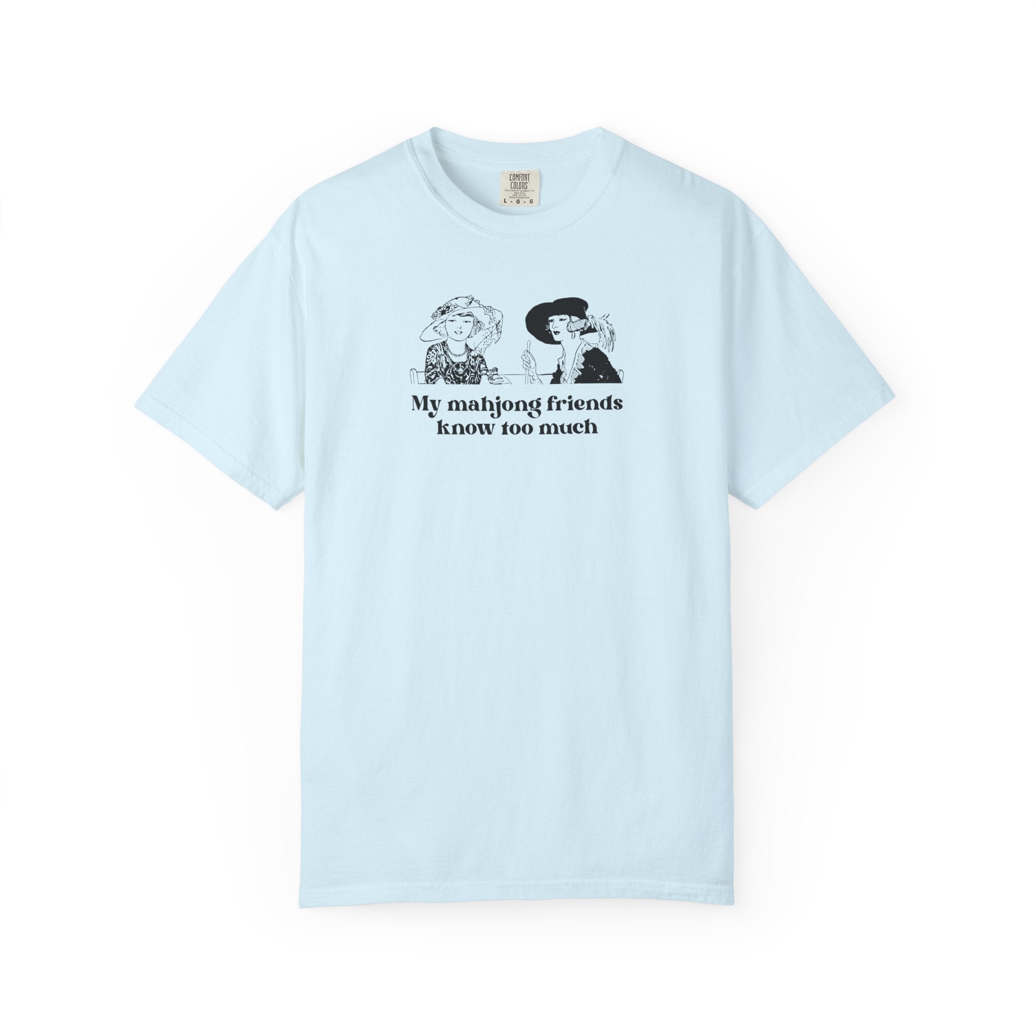 TShirt - My Mahjong Friends Know Too Much (Comfort Colors - Unisex)