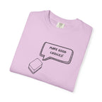 T-Shirt - Blank Tile - Make Good Choices (Comfort Colors - Unisex)