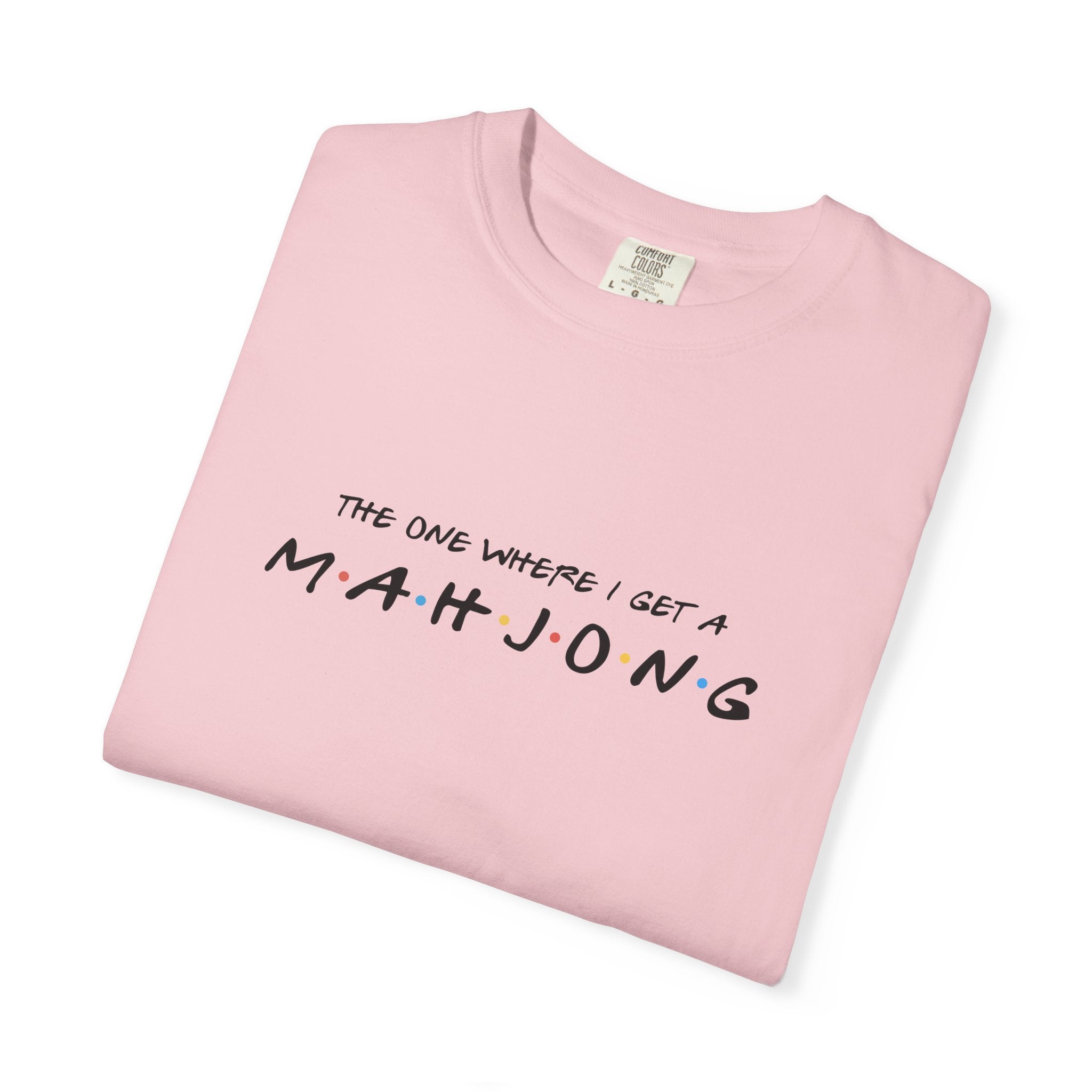 T-Shirt - The One Where I Get a Mahjong (Comfort Colors-Unisex)